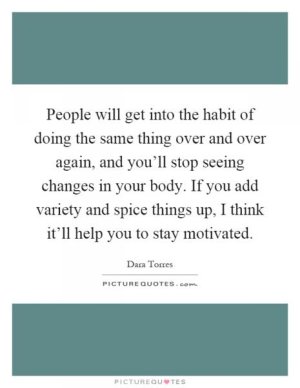 people-will-get-into-the-habit-of-doing-the-same-thing-over-and-over-again-and-youll-stop-seeing.jpg